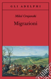 Migrazioni libro di Crnjanski Milos