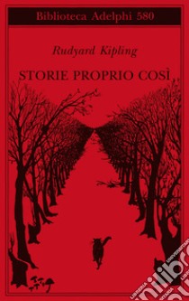 Storie proprio così libro di Kipling Rudyard