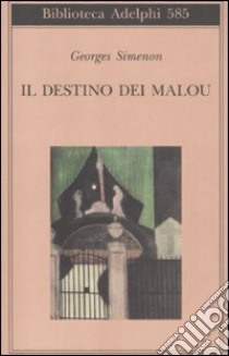 Il destino dei Malou libro di Simenon Georges