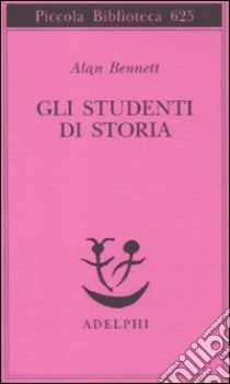 Gli studenti di storia libro di Bennett Alan