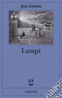 Lampi libro di Echenoz Jean