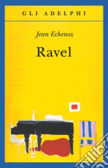 Ravel libro di Echenoz Jean