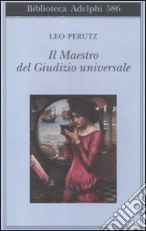 Il maestro del Giudizio universale libro di Perutz Leo