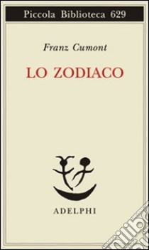 Lo zodiaco libro di Cumont Franz; Perilli L. (cur.)