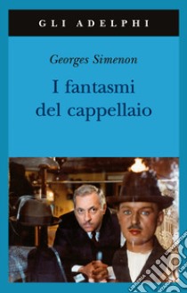 I fantasmi del cappellaio libro di Simenon Georges