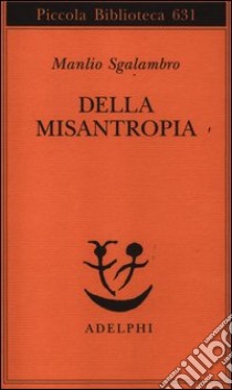 Della misantropia libro di Sgalambro Manlio