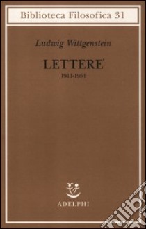 lettere 1911-1951 libro di Wittgenstein Ludwig; Mcguinness B. (cur.)