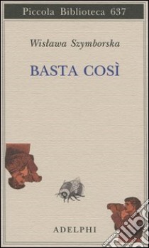 Basta così libro di Szymborska Wislawa; Krynicki R. (cur.)