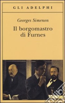 Il borgomastro di Furnes libro di Simenon Georges