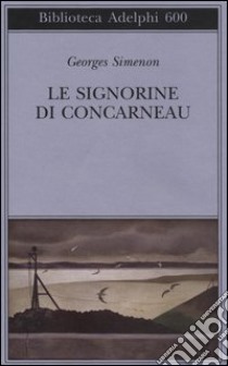 Le signorine di Concarneau libro di Simenon Georges