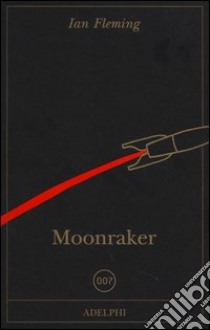 Moonraker libro di Fleming Ian; Codignola M. (cur.)