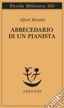 Abbecedario di un pianista libro di Brendel Alfred