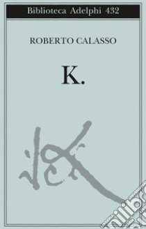 K. libro di Calasso Roberto