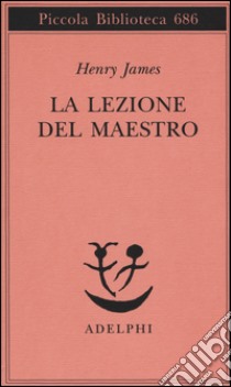 La lezione del Maestro libro di James Henry