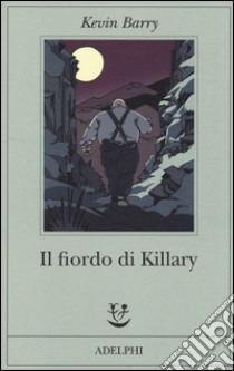 Il fiordo di Killary libro di Barry Kevin