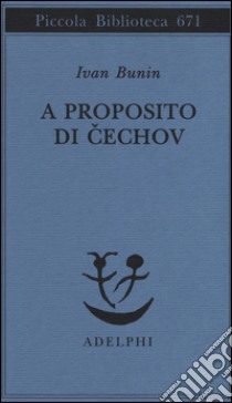 A proposito di Cechov libro di Bunin Ivan A.; Hauchard C. (cur.)