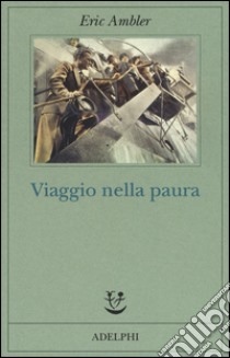 Viaggio nella paura libro di Ambler Eric