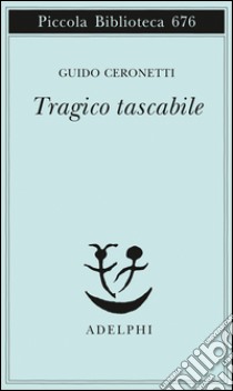 Tragico tascabile libro di Ceronetti Guido