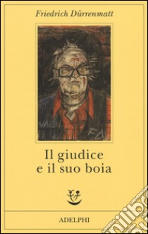 Il giudice e il suo boia libro di Dürrenmatt Friedrich