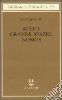 Stato, grande spazio, nomos libro di Schmitt Carl; Maschke G. (cur.); Gurisatti G. (cur.)