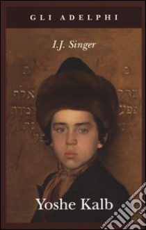 Yoshe Kalb libro di Singer Israel Joshua