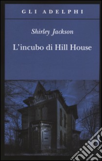 L'incubo di Hill House libro di Jackson Shirley