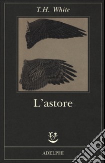 L'astore libro di White T. H.