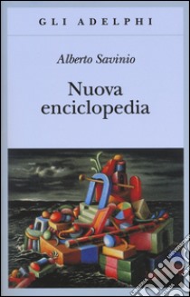 Nuova enciclopedia libro di Savinio Alberto