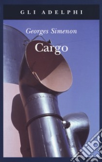 Cargo libro di Simenon Georges