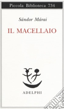 Il macellaio libro di Márai Sándor