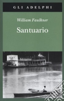 Santuario libro di Faulkner William; Materassi M. (cur.)