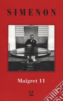 I Maigret: Maigret si mette in viaggio-Gli scrupoli di Maigret-Maigret e i testimoni recalcitranti-Maigret si confida-Maigret in Corte d'Assise. Nuova ediz.. Vol. 11 libro di Simenon Georges; Marchi E. (cur.); Pinotti G. (cur.)