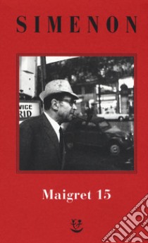 I Maigret: Maigret e il produttore di vino-La pazza di Maigret-Maigret e l'uomo solitario-Maigret e l'informatore-Maigret e il signor Charles. Nuova ediz.. Vol. 15 libro di Simenon Georges; Marchi E. (cur.); Pinotti G. (cur.)