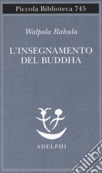 L'insegnamento del Buddha libro di Walpola Rahula