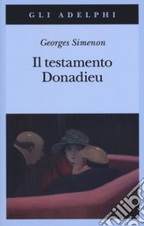 Il testamento Donadieu libro di Simenon Georges