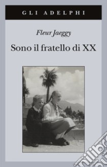 Sono il fratello di XX libro di Jaeggy Fleur