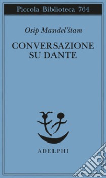 Conversazione su Dante libro di Mandel'stam Osip; Vitale S. (cur.)