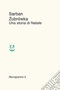 Zubrówka. Una storia di Natale libro di Sarban