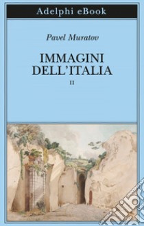 Immagini dell'Italia. Vol. 2 libro di Muratov Pavel