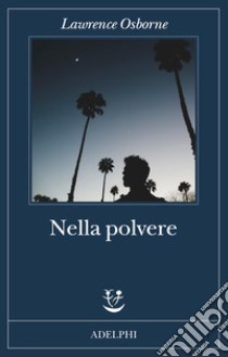 Nella polvere libro di Osborne Lawrence