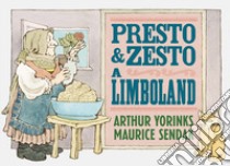 Presto e Zesto a Limboland. Ediz. a colori libro di Yorinks Arthur; Sendak Maurice