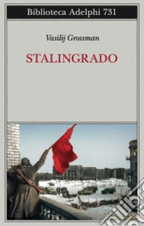 Stalingrado libro di Grossman Vasilij; Bit-Junan J. (cur.); Chandler R. (cur.)