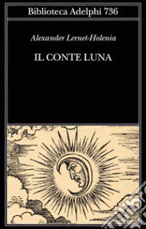 Il conte Luna libro di Lernet-Holenia Alexander