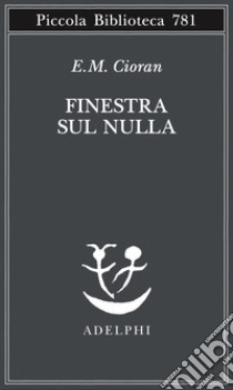 Finestra sul nulla libro di Cioran Emil M.; Cavaillès N. (cur.)