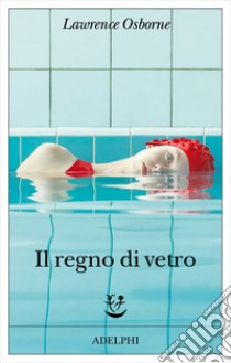 Il regno di vetro libro di Osborne Lawrence