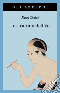 La struttura dell'iki libro di Kuki Shuzo; Baccini G. (cur.)