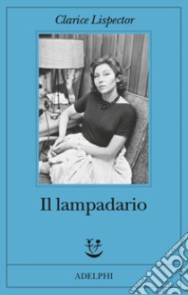 Il lampadario libro di Lispector Clarice