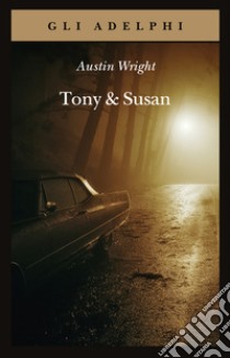 Tony & Susan libro di Wright Austin