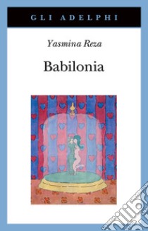 Babilonia libro di Reza Yasmina