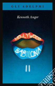 Hollywood Babilonia. Vol. 2 libro di Anger Kenneth